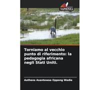 Torniamo al vecchio punto di riferimento: la pedagogia africana negli Stati Uniti.