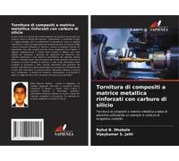 Tornitura Di Compositi A Matrice Metallica Rinforzati Con Carburo Di Silicio