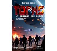 Torns: La Cruzada del Olvido: Una saga épica de ciencia ficción militar y space opera