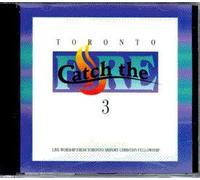 Toronto Airport Christian Fellowship - Catch the Fire 3 - Toronto (UK Import)