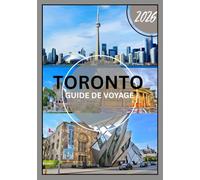 Toronto Guide de voyage 2026: Découvrez le meilleur de Toronto : trésors cachés, secrets locaux et attractions incontournables pour les voyageurs de 2026