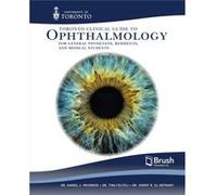 Toronto Guide to Clinical Ophthalmology for Physicians and Medical Trainees by Daniel J WeisbrodTina FelfeliSherif R ElDefrawy Daniel J WeisbrodTina FelfeliSherif R ElDefrawy (Auteur)