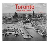 Toronto Then and Now R by Doug Taylor Doug Taylor (Auteur)
