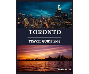 Toronto Travel Guide 2026: The Insider’s Guide to Hidden Gems, Top Attractions, and Local Food