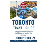TORONTO TRAVEL GUIDE: A Traveler’s Companion to Landmarks, Local Culture, and Seamless City Adventures