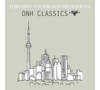 Various Artists - Toronto Underground Sessions [DNH Classics]