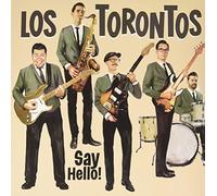 Torontos, Los - Say Hello!