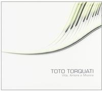 Torquati Toto - Vita, Amore E Musica [Import]