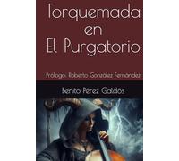 Torquemada en El Purgatorio: Prólogo: Roberto González Fernández