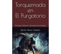 Torquemada en El Purgatorio: Prólogo: Roberto González Fernández