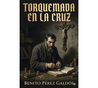 Torquemada en la cruz - Benito Pérez Galdós - Classic Books Forever - ebook (ePub) - Livre