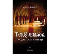 Torquemada. Inquisidor y hereje