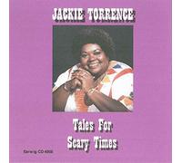 TORRENCE,JACKIE - Tales for Scary Times
