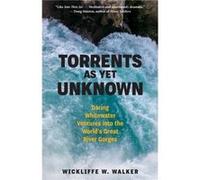 Torrents As Yet Unknown by Wickliffe W. Walker Wickliffe W. Walker (Auteur)