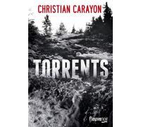 Torrents - Christian Carayon - Fleuve Eds - broché - Roman
