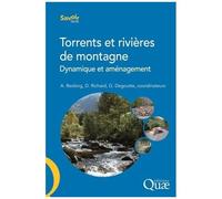Torrents Et Rivières De Montagne - Dynamique Et Aménagement