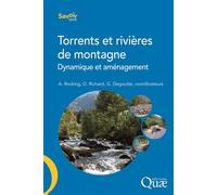 Torrents et rivières de montagne Dynamique et aménagement. - Alain Recking - Quae - broché - Guide