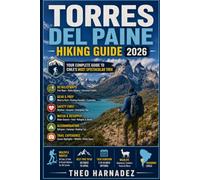 TORRES DEL PAINE HIKING GUIDE