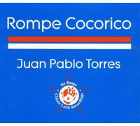 Torres, Juan Pablo - Rompe Cocorico