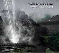 Torres, Xavi -Trio- - Unknown Past [Import]