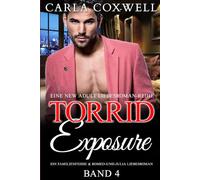 Torrid Exposure - Band 4: Ein Familienfehde & Romeo-und-Julia Liebesroman