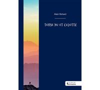 Torse nu et culotté - Alain Bohard - Publibook - broché - Récit