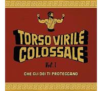 Torso Virile Colossale - Che Gli Dei Ti Proteggono Vol.1 (180 GR.Gatefold LP) [Import]
