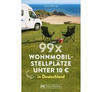 Torsten Berning 99 x Wohnmobilstellplätze unter 10 € in Deutschland. Der (Poche)