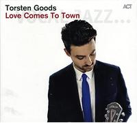 Torsten Goods - Love Comes to Town