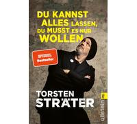 Torsten Sträter Du kannst alles lassen, du musst es nur wollen: Neue wit (Poche)