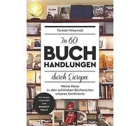 Torsten Woywod In 60 Buchhandlungen durch Europa: Meine Reise zu den sch (Relié)