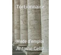Tortionnaire: Mode d’emploi