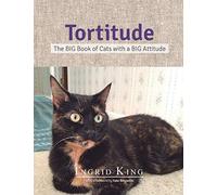 Tortitude: The BIG Book of Cats With a BIG Attitude