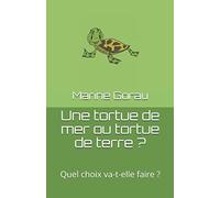 Tortue de terre ou de mer ?: Quel choix va-t-elle faire ?