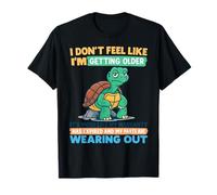 Tortue, Je n'ai Pas l'impression de Vieillir, Elle est Plus Stable T-Shirt