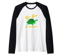 Tortue Lente Amusante Live Slow Die Whenever Manche Raglan
