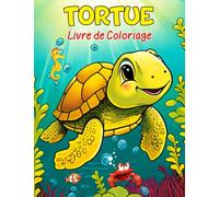 Tortue Livre de Coloriage: 50 Illustrations Uniques à Colorier, un Merveilleux Livre de Tortues pour les Enfants qui Aiment Jouer et S'amuser Avec des Animaux Mignons