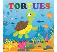TORTUES LIVRE DE COLORIAGES POUR ENFANTS 3 A 6 ANS: Coloriages amphibiens pour enfant concentration dextérité et anti stress + de 100 coloriages cadeau parfait noël anniversaire