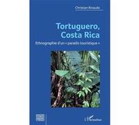 Tortuguero, Costa Rica – Ethnographie d’un « paradis touristique » – L'Harmattan