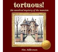 tortuous! the unsolved mystery of the mansion: an extraordinary puzzle-book adventure for experts (no app, no online content)