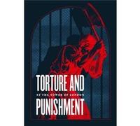 Torture and Punishment at the Tower of London by Royal Armouries Royal Armouries (Auteur)