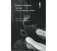 Torture and the War on Terror Tzvetan Todorov (Auteur)
