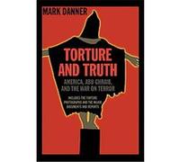 Torture and Truth Mark Danner (Auteur)