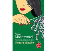 Torture blanche Des détenues iraniennes témoignent - Narges Mohammadi - Lgf - Poche - Essai