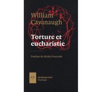 Torture et Eucharistie - William T. Cavanaugh - Ad Solem - broché - Essai