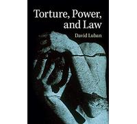 Torture, Power, And Law