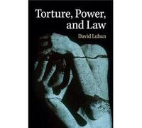 Torture Power and Law - Luban David Georgetown University Washington DC - Cambridge University Press - Livre en Anglais - Paperback Luban David Georgetown University Washington DCLuban David Georgetow