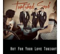 Tortured Soul Hot for Your Love Tonight (CD) Album