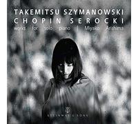 Toru Takemitsu - Takemitsu/Szymanowski/Chopin/Serocki Works for Solo - F600z
