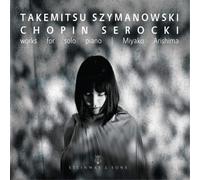 Toru Takemitsu Takemitsu/Szymanowski/Chopin/Serocki: Works for Solo Piano (CD)